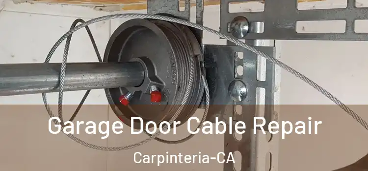  Garage Door Cable Repair Carpinteria-CA
